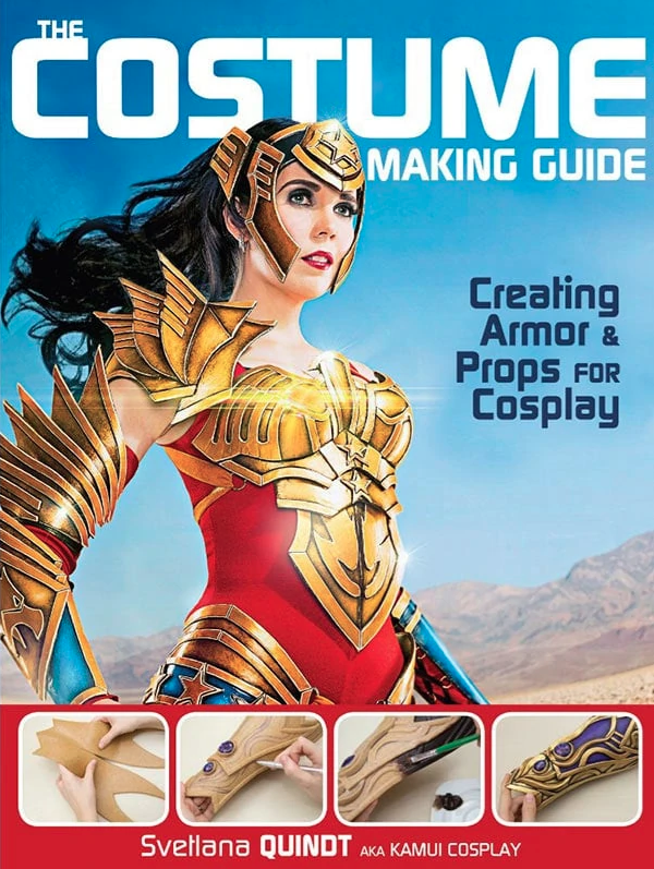 The Costume Making Guide – Armor and Props for Cosplay